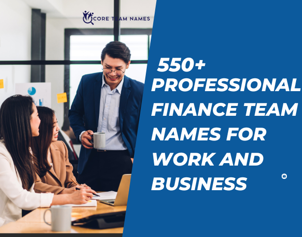 550+ Professional  Finance Team Names for Work and Business
