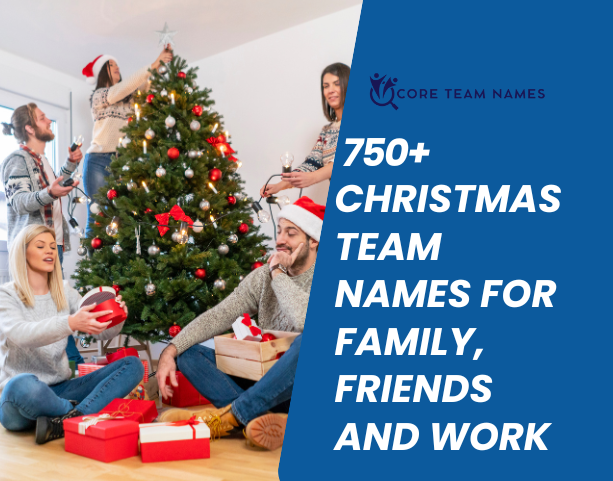 750+ Christmas Team Names for Family, Friends And Work