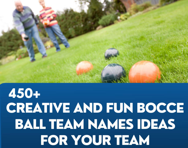 450+ Creative and Fun Bocce Ball Team Names Ideas For Your Team