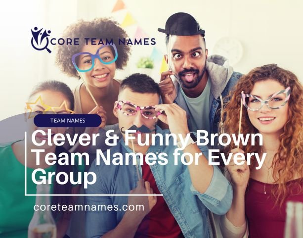 400+ Catchy Brown Team Names to Take the Lead