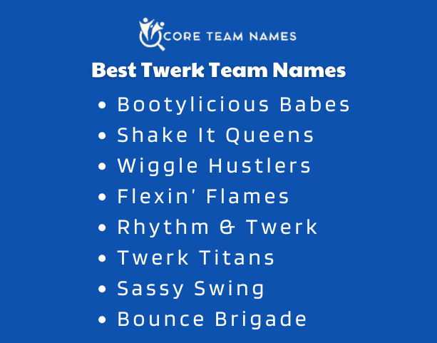 Best Twerk Team Names