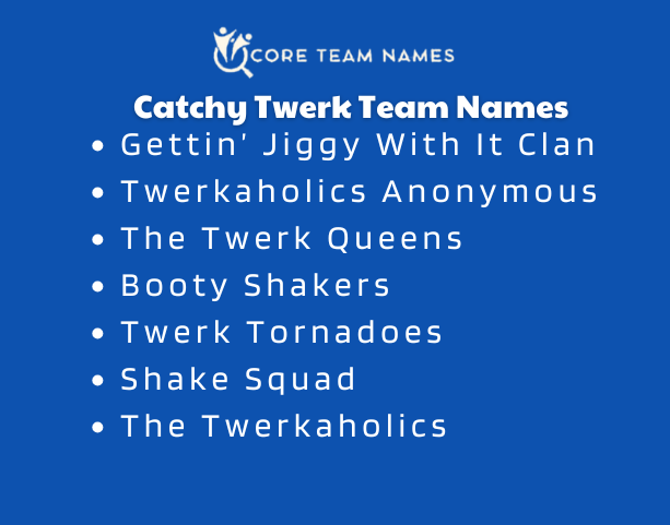 Catchy Twerk Team Names