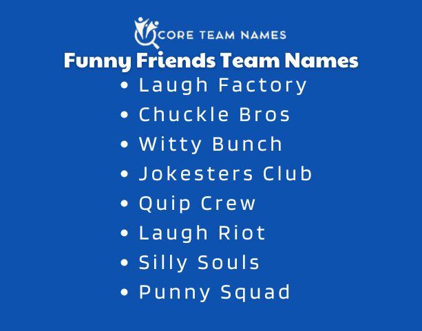 Funny Friends Team Names