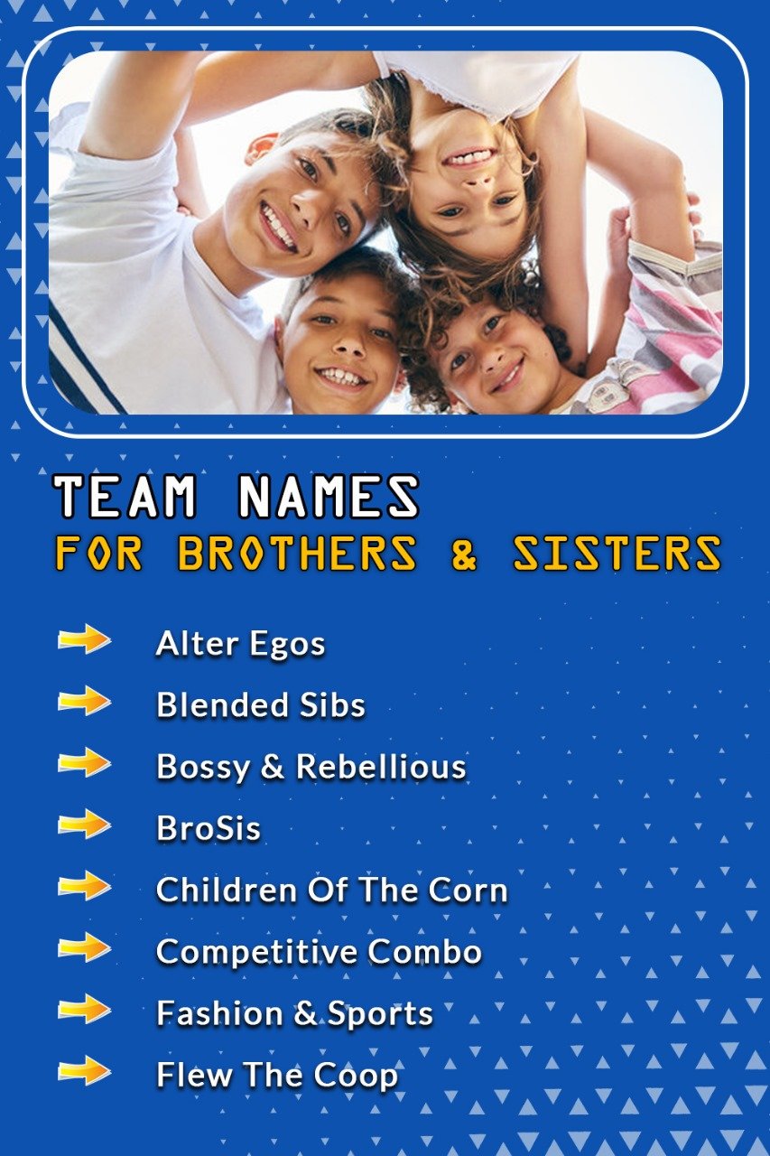 Team Names For Brothers & Sisters
